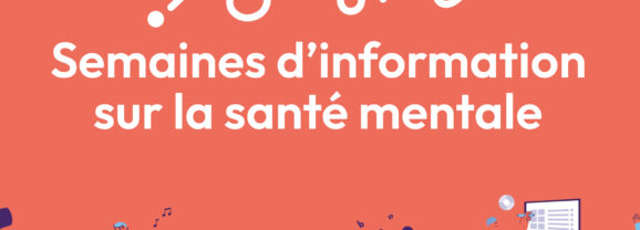 Programme « Semaines d’Information sur la Santé Mentale (SISM) » Ouvrons-nous aux Arts